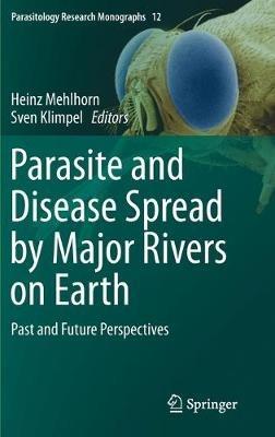 Parasite and Disease Spread by Major Rivers on Earth: Past and Future Perspectives - cover