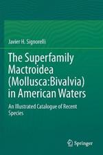 The Superfamily Mactroidea (Mollusca:Bivalvia) in American Waters: An Illustrated Catalogue of Recent Species