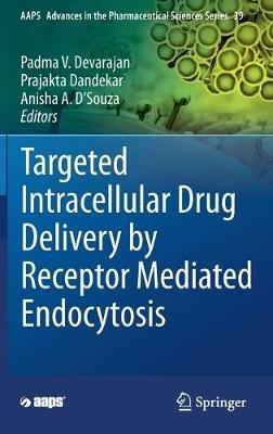 Targeted Intracellular Drug Delivery by Receptor Mediated Endocytosis - cover