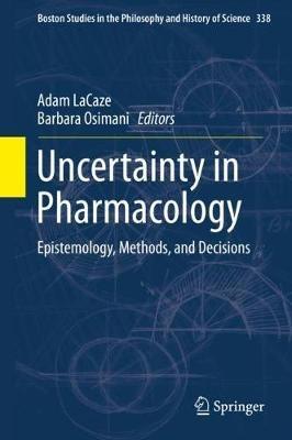 Uncertainty in Pharmacology: Epistemology, Methods, and Decisions - cover