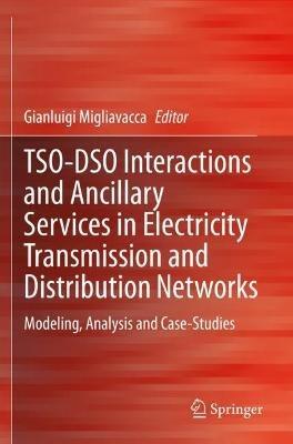 TSO-DSO Interactions and Ancillary Services in Electricity Transmission and Distribution Networks: Modeling, Analysis and Case-Studies - cover