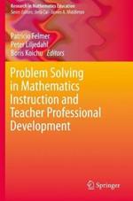Problem Solving in Mathematics Instruction and Teacher Professional Development