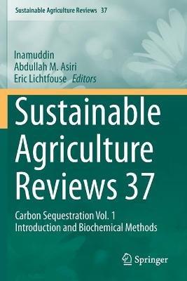 Sustainable Agriculture Reviews 37: Carbon Sequestration Vol. 1 Introduction and Biochemical Methods - cover