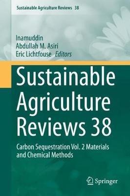 Sustainable Agriculture Reviews 38: Carbon Sequestration Vol. 2 Materials and Chemical Methods - cover