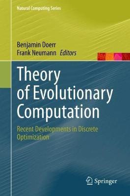 Theory of Evolutionary Computation: Recent Developments in Discrete Optimization - cover
