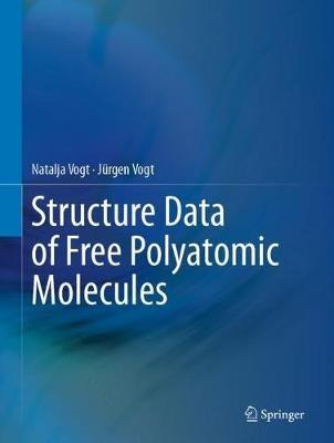 Structure Data of Free Polyatomic Molecules - Natalja Vogt,Jurgen Vogt - cover