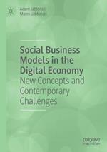 Social Business Models in the Digital Economy: New Concepts and Contemporary Challenges