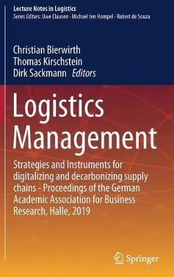 Logistics Management: Strategies and Instruments for digitalizing and decarbonizing supply chains - Proceedings of the German Academic Association for Business Research, Halle, 2019 - cover