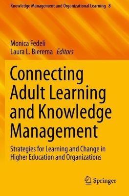 Connecting Adult Learning and Knowledge Management: Strategies for Learning and Change in Higher Education and Organizations - cover