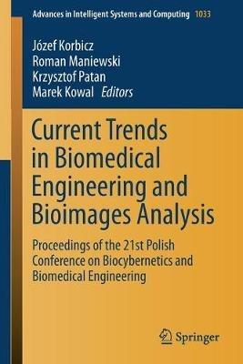 Current Trends in Biomedical Engineering and Bioimages Analysis: Proceedings of the 21st Polish Conference on Biocybernetics and Biomedical Engineering - cover