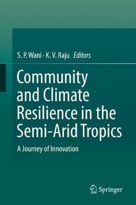 Community and Climate Resilience in the Semi-Arid Tropics: A Journey of Innovation - cover