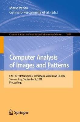 Computer Analysis of Images and Patterns: CAIP 2019 International Workshops, ViMaBi and DL-UAV, Salerno, Italy, September 6, 2019, Proceedings - cover