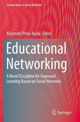 Educational Networking: A Novel Discipline for Improved Learning Based on Social Networks - cover