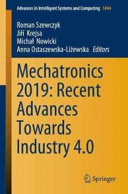 Mechatronics 2019: Recent Advances Towards Industry 4.0 - cover