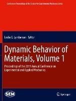 Dynamic Behavior of Materials, Volume 1: Proceedings of the 2019 Annual Conference on Experimental and Applied Mechanics - cover