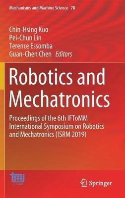Robotics and Mechatronics: Proceedings of the 6th IFToMM International Symposium on Robotics and Mechatronics (ISRM 2019) - cover