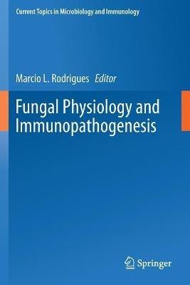Fungal Physiology and Immunopathogenesis - cover