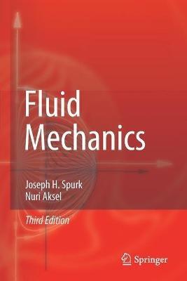 Fluid Mechanics - Joseph H. Spurk,Nuri Aksel - cover