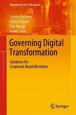 Governing Digital Transformation: Guidance for Corporate Board Members - Steven De Haes,Laura Caluwe,Tim Huygh - cover
