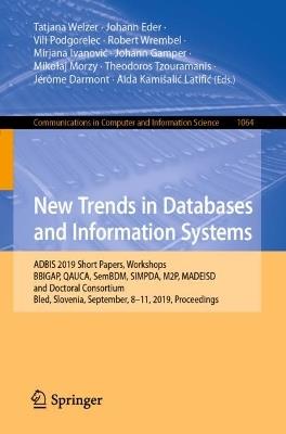 New Trends in Databases and Information Systems: ADBIS 2019 Short Papers, Workshops BBIGAP, QAUCA, SemBDM, SIMPDA, M2P, MADEISD, and Doctoral Consortium, Bled, Slovenia, September 8–11, 2019, Proceedings - cover