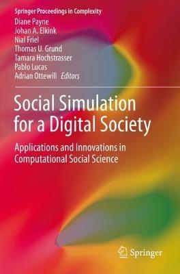 Social Simulation for a Digital Society: Applications and Innovations in Computational Social Science - cover