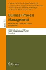 Business Process Management: Blockchain and Central and Eastern Europe Forum: BPM 2019 Blockchain and CEE Forum, Vienna, Austria, September 1–6, 2019, Proceedings