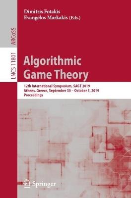 Algorithmic Game Theory: 12th International Symposium, SAGT 2019, Athens, Greece, September 30 – October 3, 2019, Proceedings - cover
