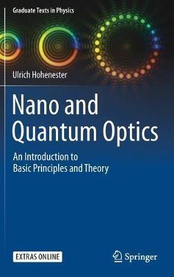Nano and Quantum Optics: An Introduction to Basic Principles and Theory - Ulrich Hohenester - cover