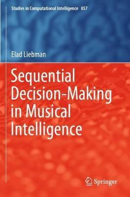 Sequential Decision-Making in Musical Intelligence - Elad Liebman - cover