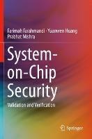 System-on-Chip Security: Validation and Verification - Farimah Farahmandi,Yuanwen Huang,Prabhat Mishra - cover