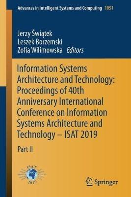 Information Systems Architecture and Technology: Proceedings of 40th Anniversary International Conference on Information Systems Architecture and Technology – ISAT 2019: Part II - cover