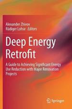 Deep Energy Retrofit: A Guide to Achieving Significant Energy Use Reduction with Major Renovation Projects