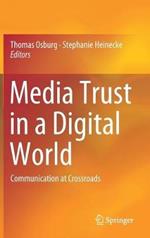 Media Trust in a Digital World: Communication at Crossroads