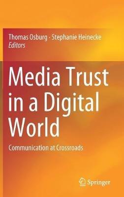 Media Trust in a Digital World: Communication at Crossroads - cover
