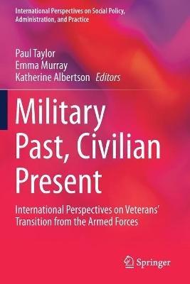 Military Past, Civilian Present: International Perspectives on Veterans' Transition from the Armed Forces - cover