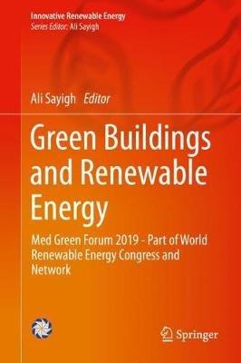 Green Buildings and Renewable Energy: Med Green Forum 2019 - Part of World Renewable Energy Congress and Network - cover