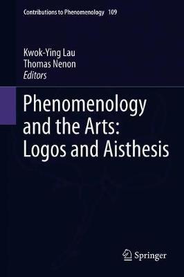 Phenomenology and the Arts: Logos and Aisthesis - cover