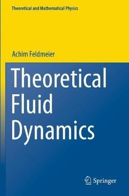 Theoretical Fluid Dynamics - Achim Feldmeier - cover