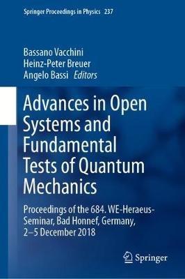 Advances in Open Systems and Fundamental Tests of Quantum Mechanics: Proceedings of the 684. WE-Heraeus-Seminar, Bad Honnef, Germany, 2–5 December 2018 - cover