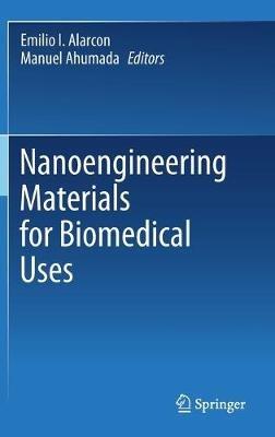 Nanoengineering Materials for Biomedical Uses - cover