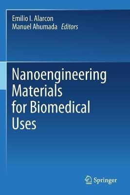 Nanoengineering Materials for Biomedical Uses - cover