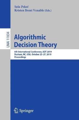 Algorithmic Decision Theory: 6th International Conference, ADT 2019, Durham, NC, USA, October 25–27, 2019, Proceedings - cover