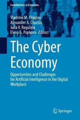 The Cyber Economy: Opportunities and Challenges for Artificial Intelligence in the Digital Workplace - cover