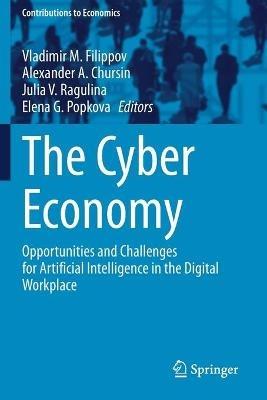 The Cyber Economy: Opportunities and Challenges for Artificial Intelligence in the Digital Workplace - cover
