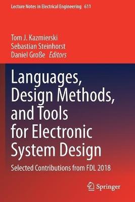 Languages, Design Methods, and Tools for Electronic System Design: Selected Contributions from FDL 2018 - cover