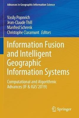 Information Fusion and Intelligent Geographic Information Systems: Computational and Algorithmic Advances (IF & IGIS’2019) - cover