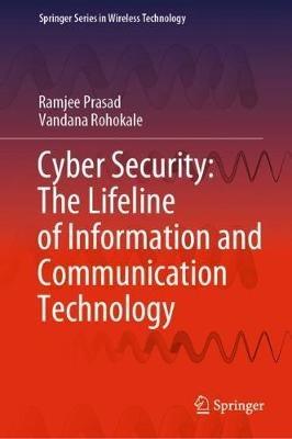 Cyber Security: The Lifeline of Information and Communication Technology - Ramjee Prasad,Vandana Rohokale - cover