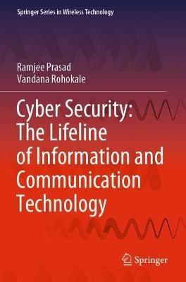 Cyber Security: The Lifeline of Information and Communication Technology - Ramjee Prasad,Vandana Rohokale - cover