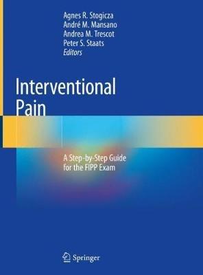 Interventional Pain: A Step-by-Step Guide for the FIPP Exam - cover