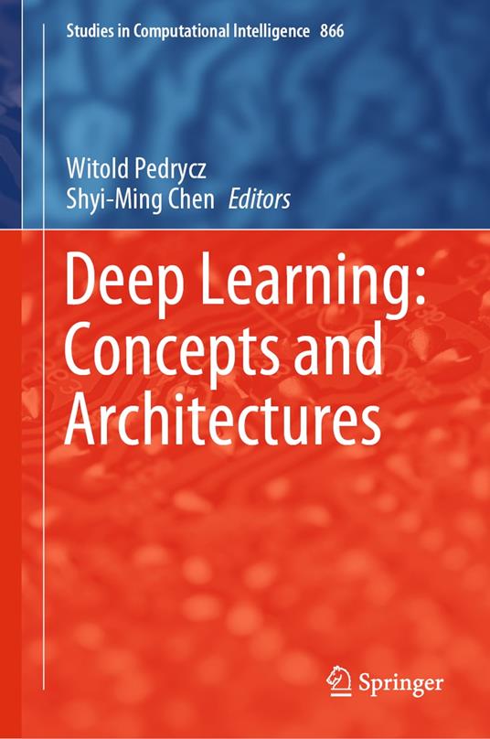 Deep Learning: Concepts and Architectures